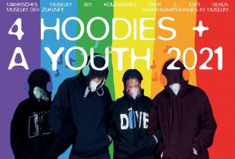 Plakatentwurf: Vier Jugendliche in Hoodies vor Regenbogenhintergrund, Aufschrift: 4 Hoodies + a youth 2021, Mars, Moon, Berlin
