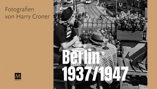 Publikation mit Berlin-Fotografien von Harry Croner aus den Jahren 1937/1947